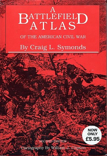 ** A Battlefield Atlas of the American Civil War