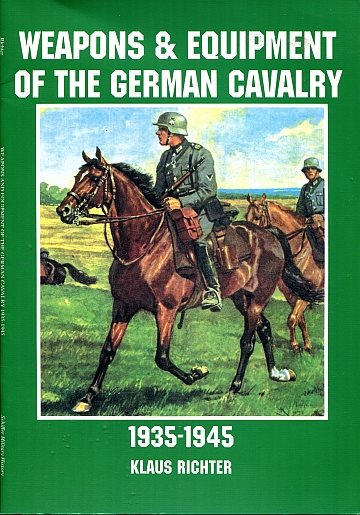 * Weapons & Equipment of the German Cavalry 1935-1945