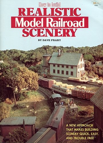 How to build realistic Model Railroad Scenery. 3rd ed