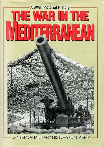 ** War in the Mediterranean: A WWII Pictorial History