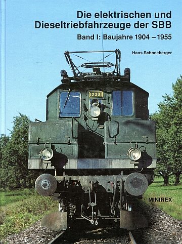  Die elektrischen und Dieseltriebfahrzeuge der SBB. Band I