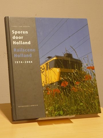 Railscene Holland - Sporen door Holland 1984-2004