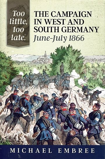 Too little to late. Campaign in west and south Germany June-July 1866 