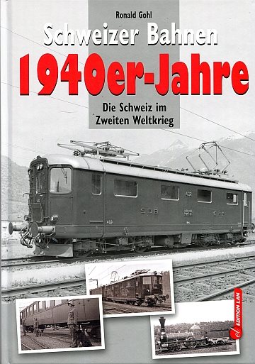  Schweizer Bahnen. 1940er-Jahre