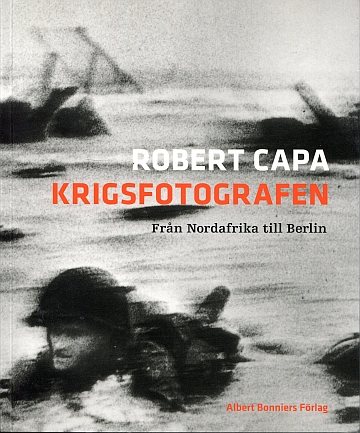 ** Robert Capa - Stridsfotografen