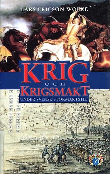 ** Krig och Krigsmakt under svensk stormaktstid