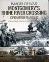 * Montgomery´s Rhine River Crossing: Operation Plunder