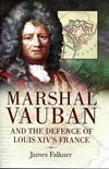 * Marshal Vauban and the defene of Louis XIV´s France