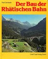  Der Bau der Rhätischen Bahn