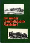  Die Wiener Lokomotivfabrik Floridsdorf