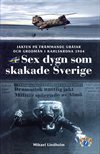 ** Sex dygn som skakade Sverige